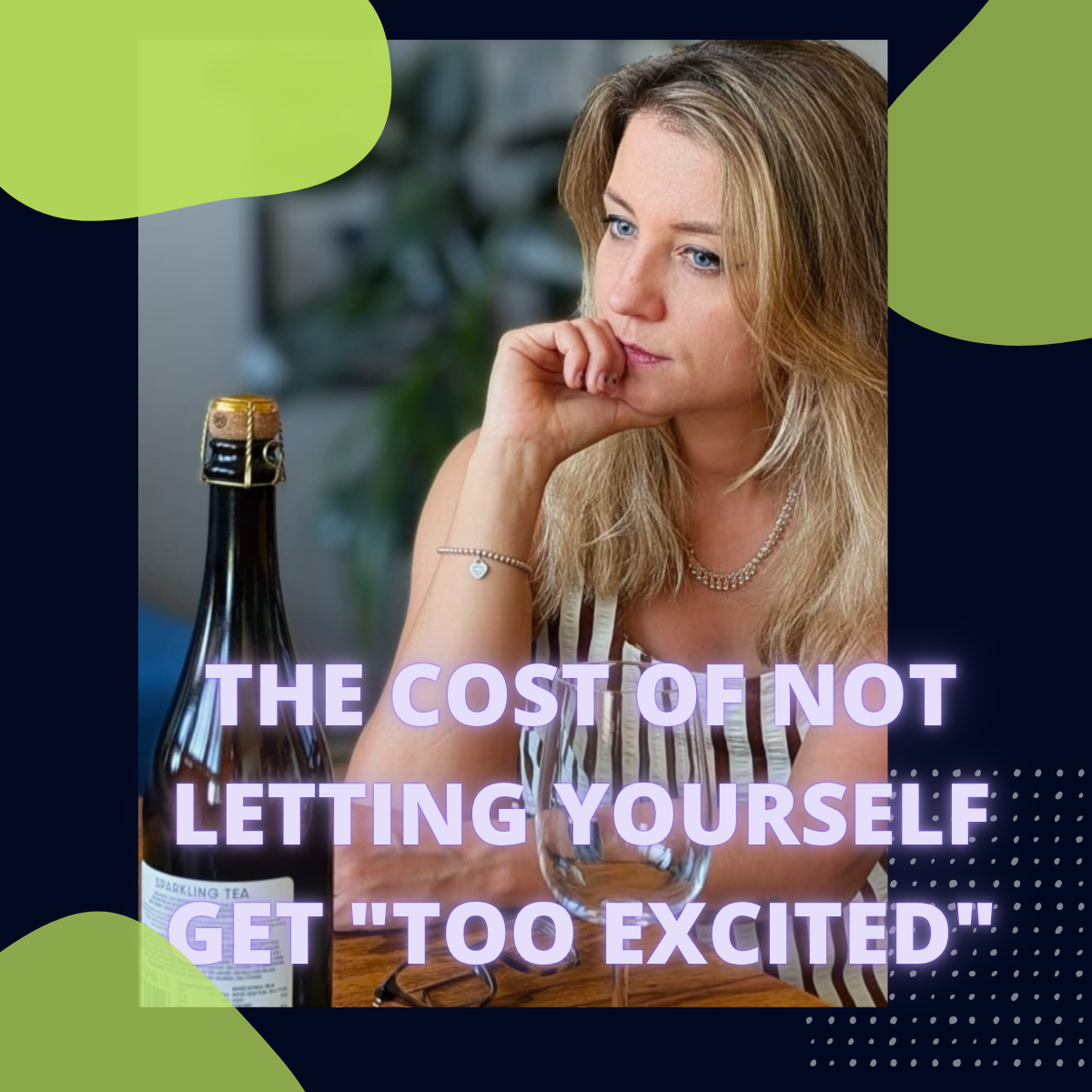 The Cost of Not Letting Yourself Get "Too Excited"